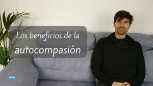 Beneficios de la autocompasión