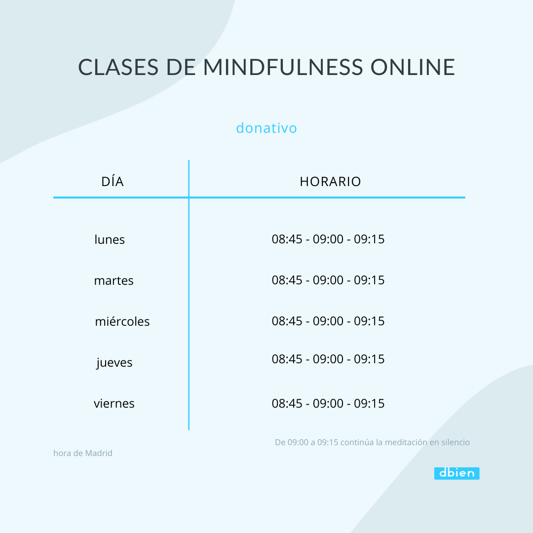 Horario clases mindfulness online Horario con las clases de mindfulness online de lunes a viernes de 08:45 a 09:15