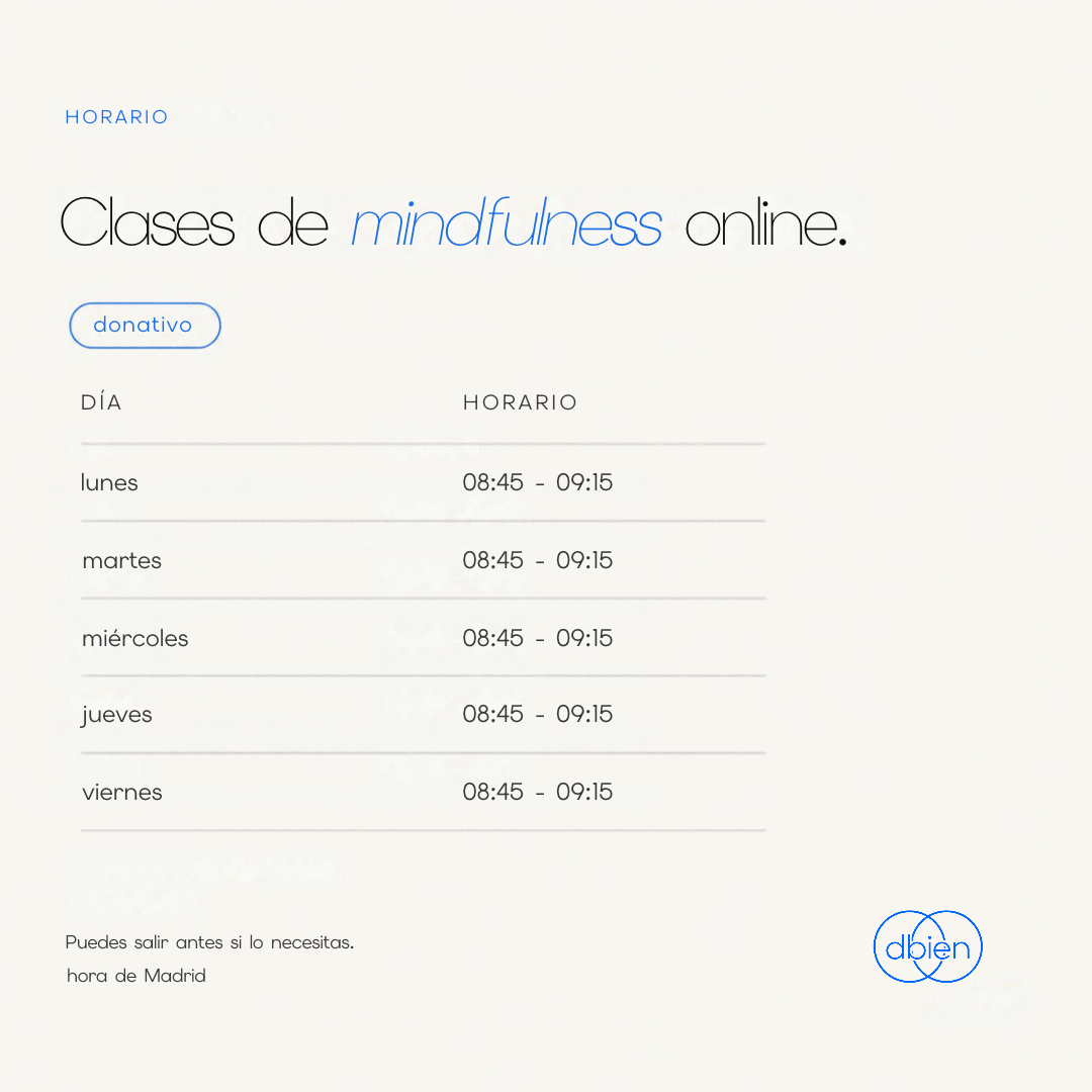 Horario de las clases de mindfulness online: de lunes a viernes, de 08:45 a 09:15, hora de Madrid. Por donativo.